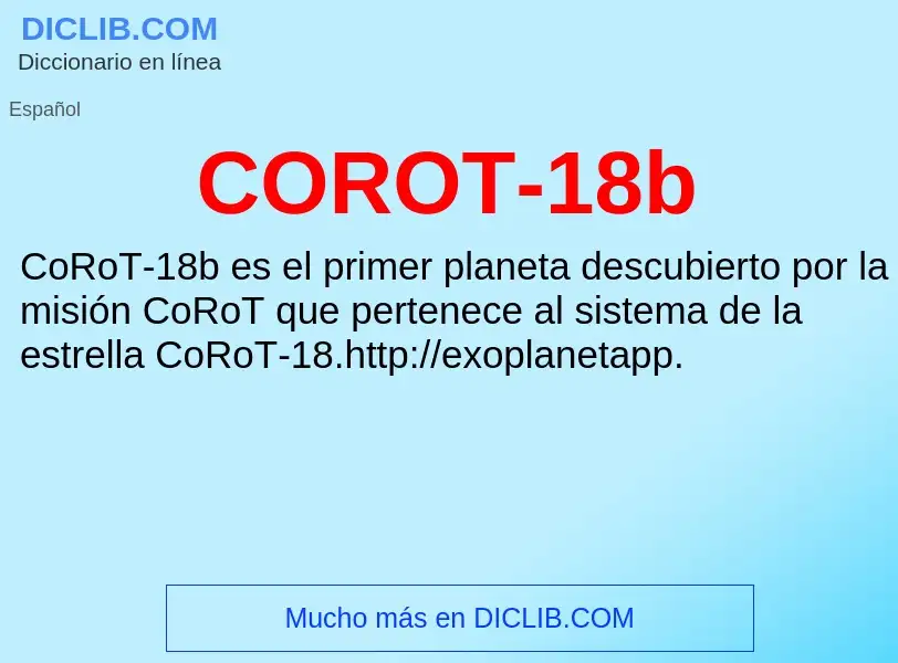 ¿Qué es COROT-18b? - significado y definición