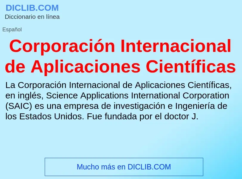 ¿Qué es Corporación Internacional de Aplicaciones Científicas? - significado y definición