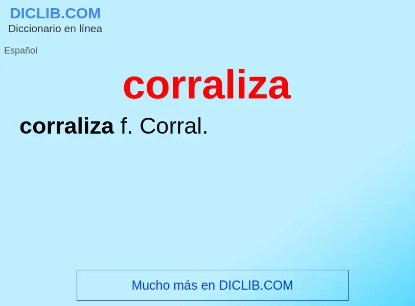 ¿Qué es corraliza? - significado y definición