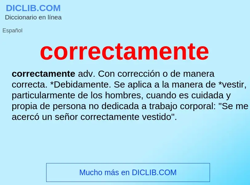 What is correctamente - meaning and definition