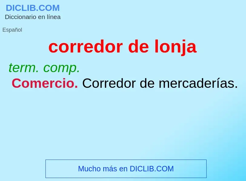 What is corredor de lonja - definition