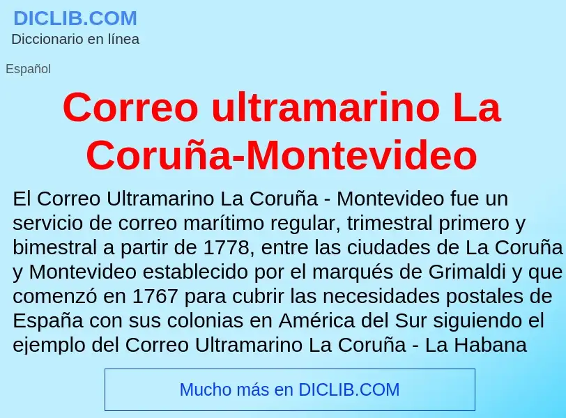 Wat is Correo ultramarino La Coruña-Montevideo - definition