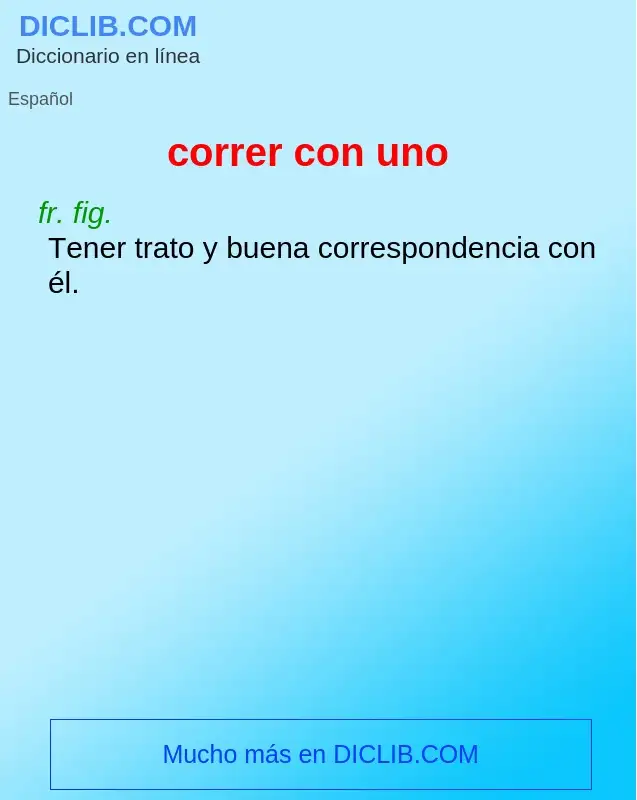 What is correr con uno - definition