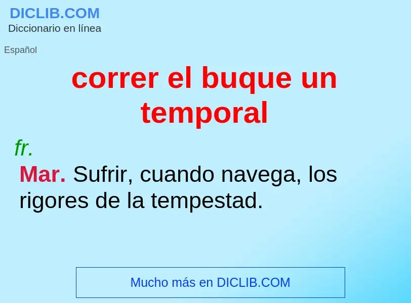 What is correr el buque un temporal - meaning and definition