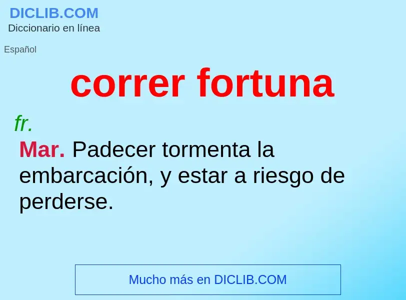 ¿Qué es correr fortuna? - significado y definición