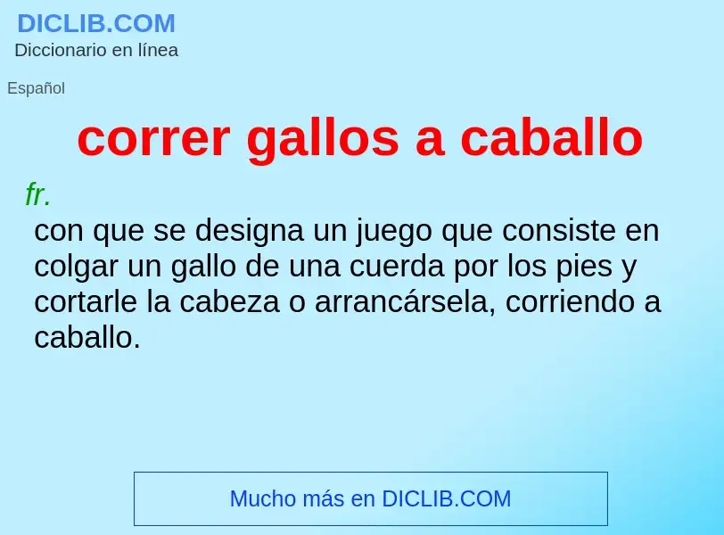 What is correr gallos a caballo - definition