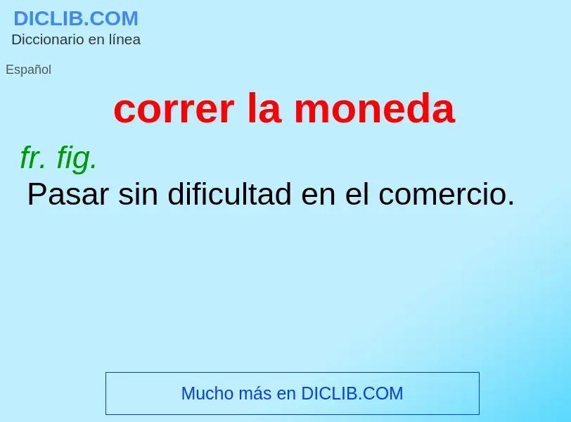 What is correr la moneda - meaning and definition