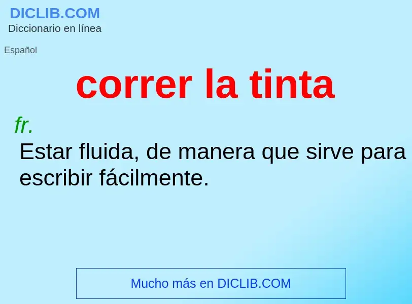 What is correr la tinta - meaning and definition