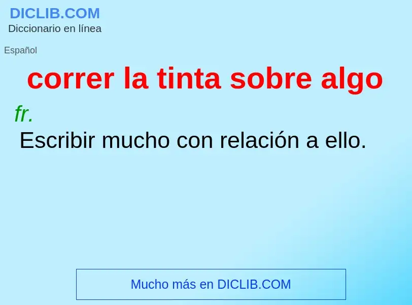 O que é correr la tinta sobre algo - definição, significado, conceito