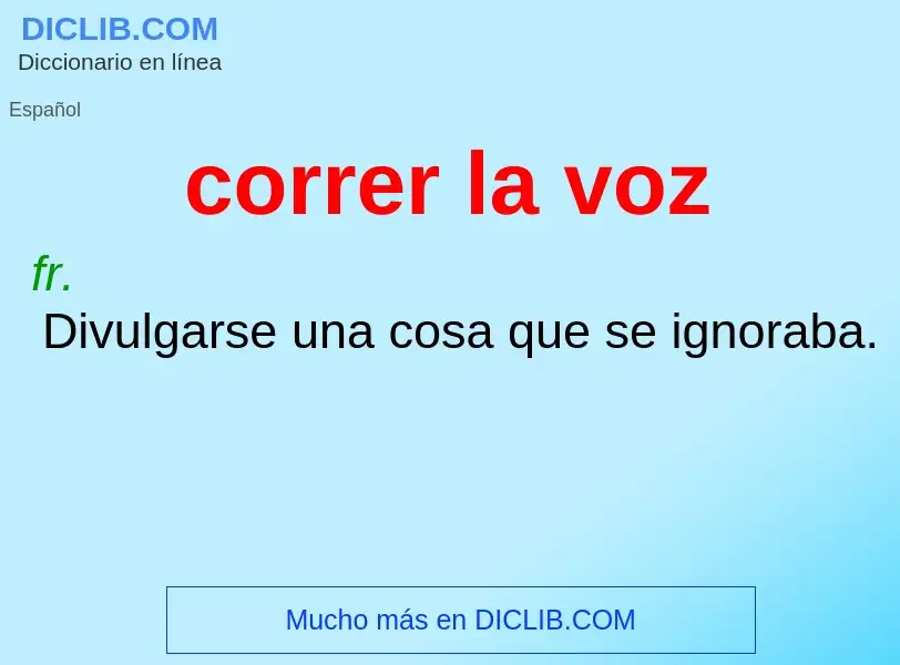 O que é correr la voz - definição, significado, conceito