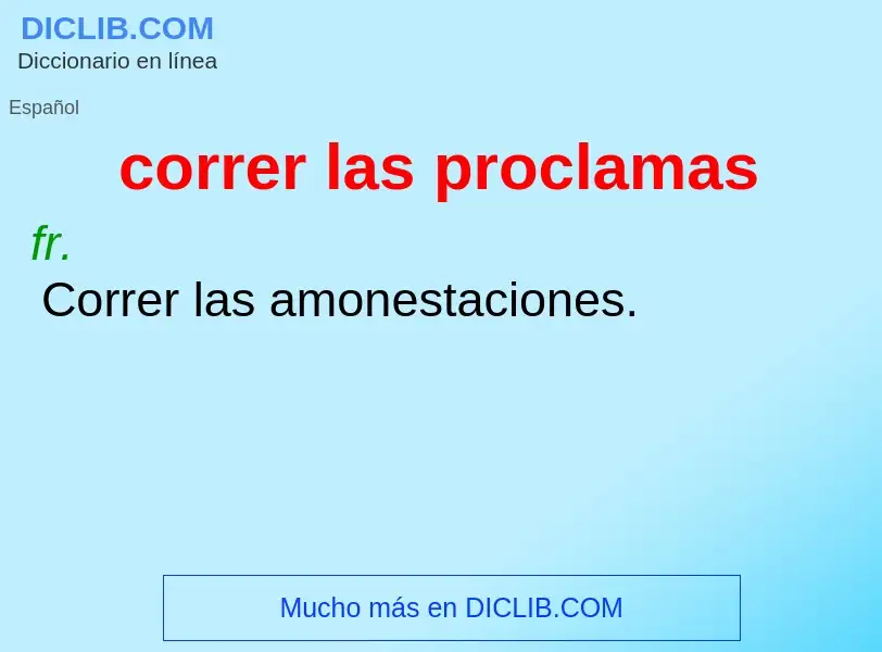 What is correr las proclamas - meaning and definition