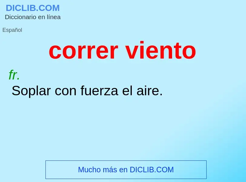 Was ist correr viento - Definition