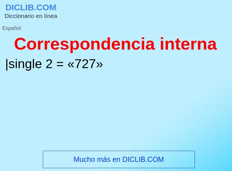 O que é Correspondencia interna - definição, significado, conceito