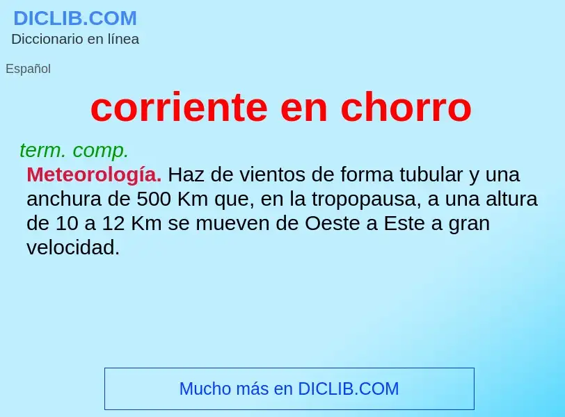 Was ist corriente en chorro - Definition