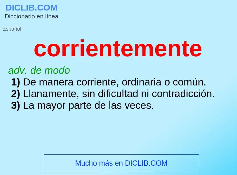 What is corrientemente - meaning and definition