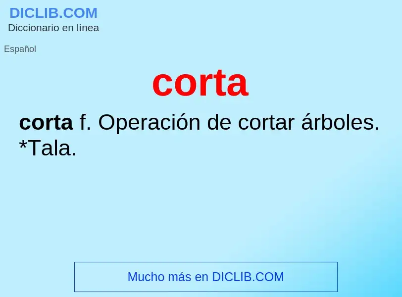 O que é corta - definição, significado, conceito