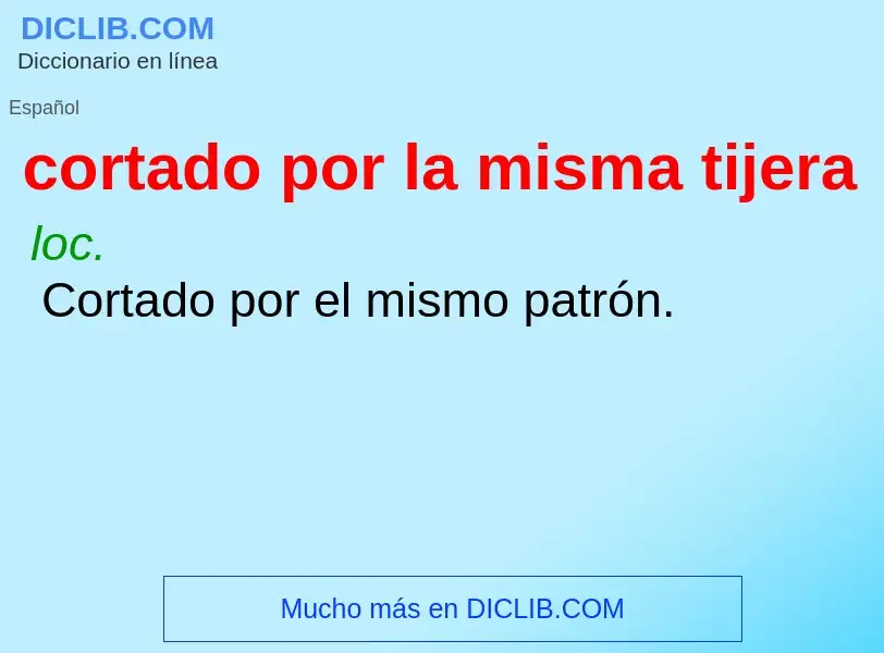 O que é cortado por la misma tijera - definição, significado, conceito