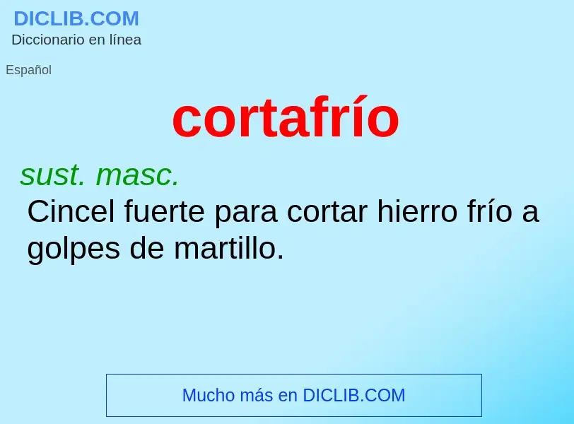 What is cortafrío - meaning and definition