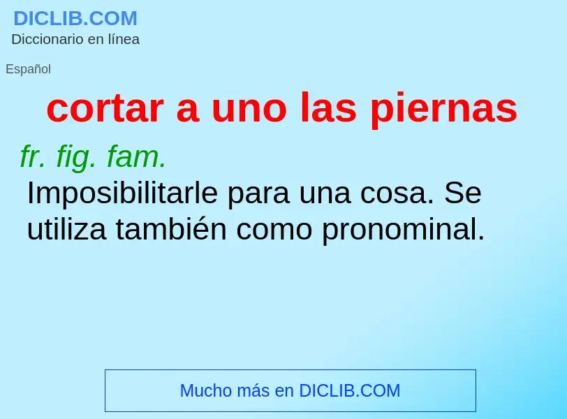 O que é cortar a uno las piernas - definição, significado, conceito