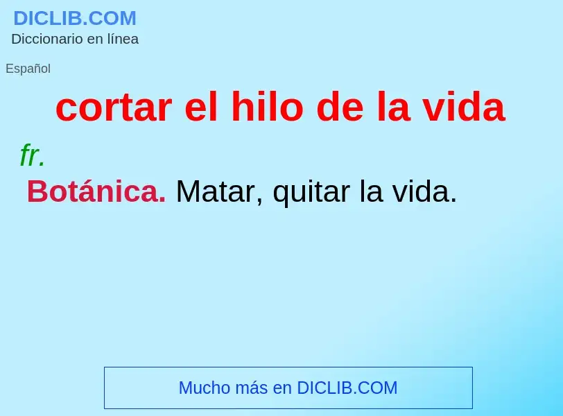 What is cortar el hilo de la vida - definition