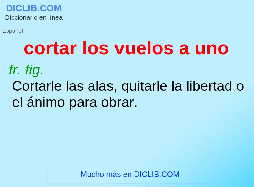 What is cortar los vuelos a uno - meaning and definition