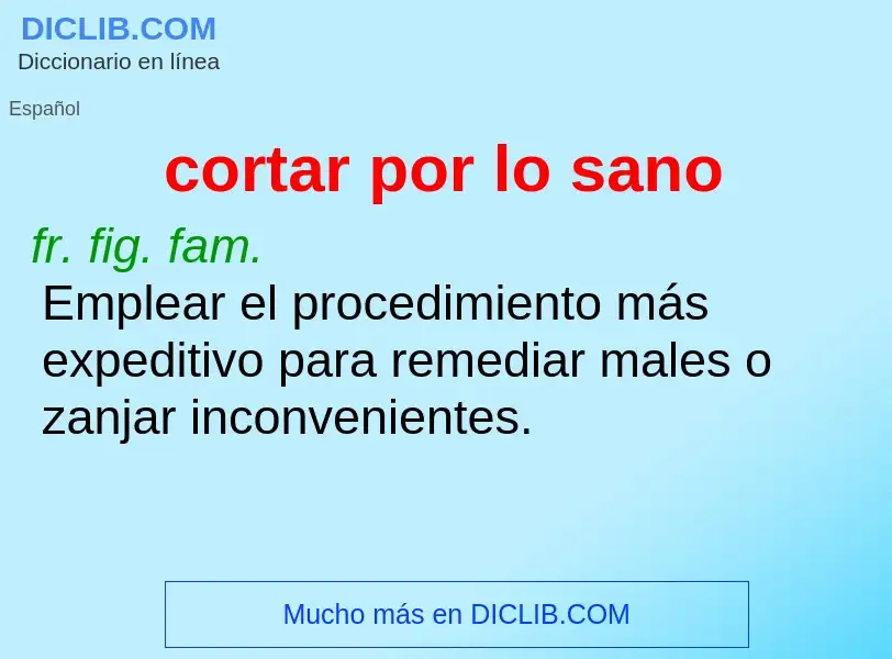 O que é cortar por lo sano - definição, significado, conceito