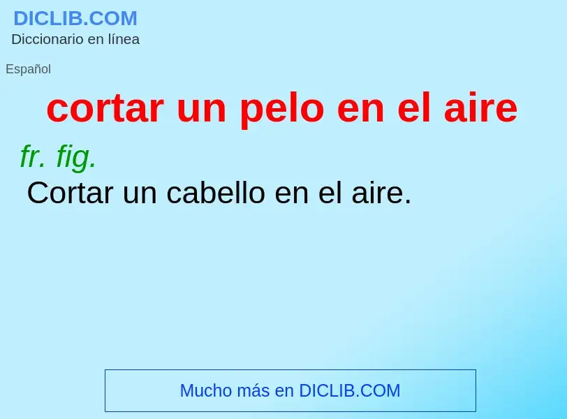 ¿Qué es cortar un pelo en el aire? - significado y definición