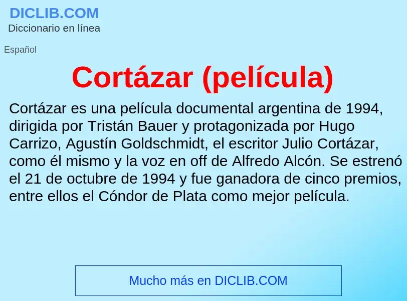 ¿Qué es Cortázar (película)? - significado y definición