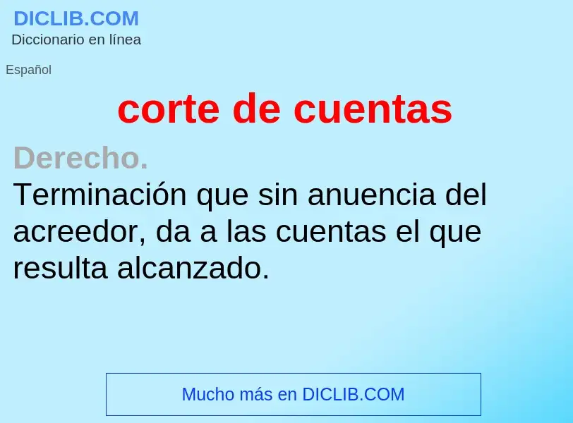 O que é corte de cuentas - definição, significado, conceito