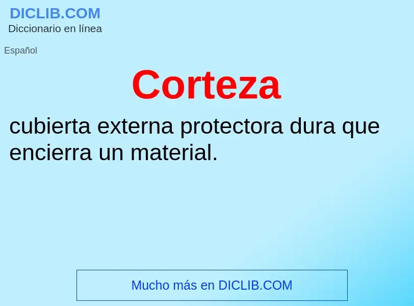 ¿Qué es Corteza? - significado y definición