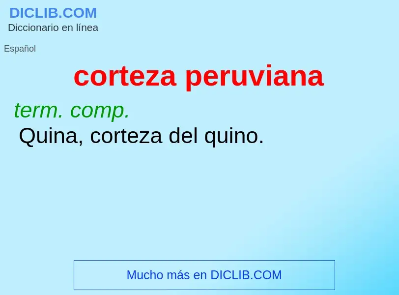 ¿Qué es corteza peruviana? - significado y definición