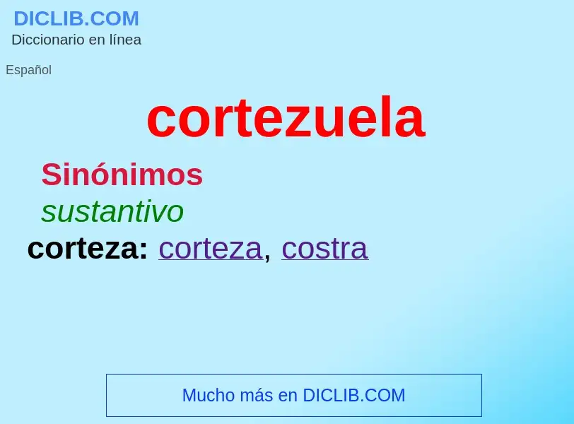 Che cos'è cortezuela - definizione