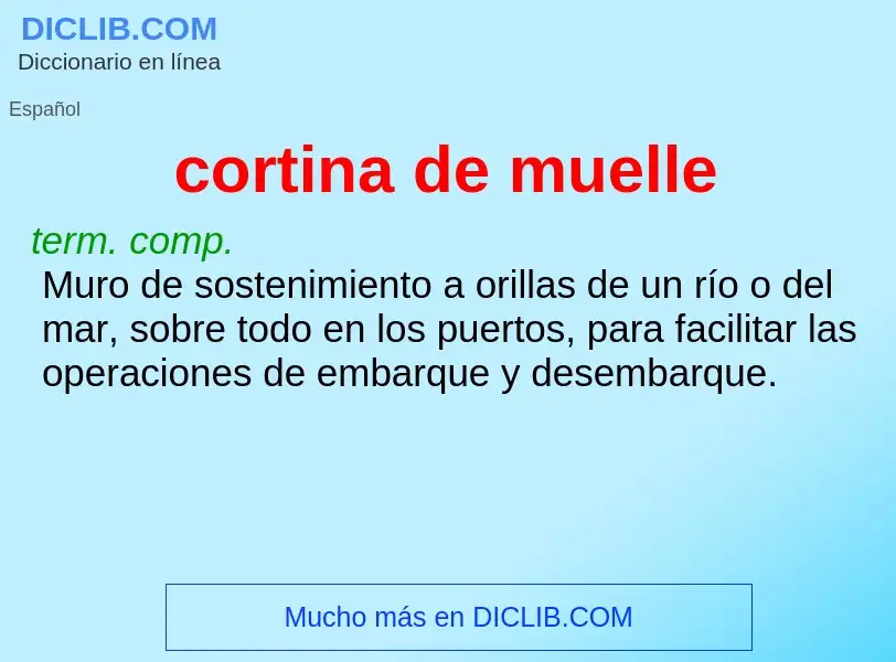 What is cortina de muelle - meaning and definition