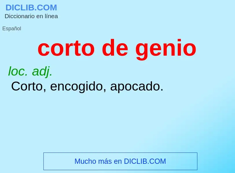 What is corto de genio - meaning and definition