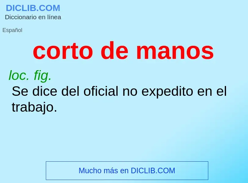 Wat is corto de manos - definition