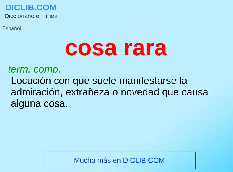 ¿Qué es cosa rara? - significado y definición