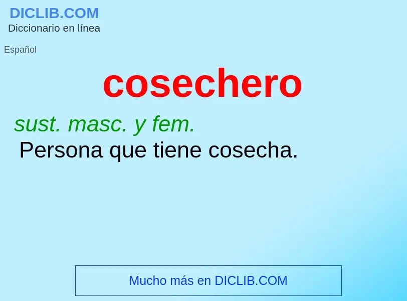 ¿Qué es cosechero? - significado y definición