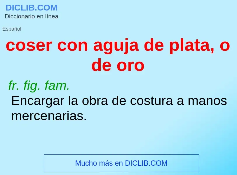 ¿Qué es coser con aguja de plata, o de oro? - significado y definición