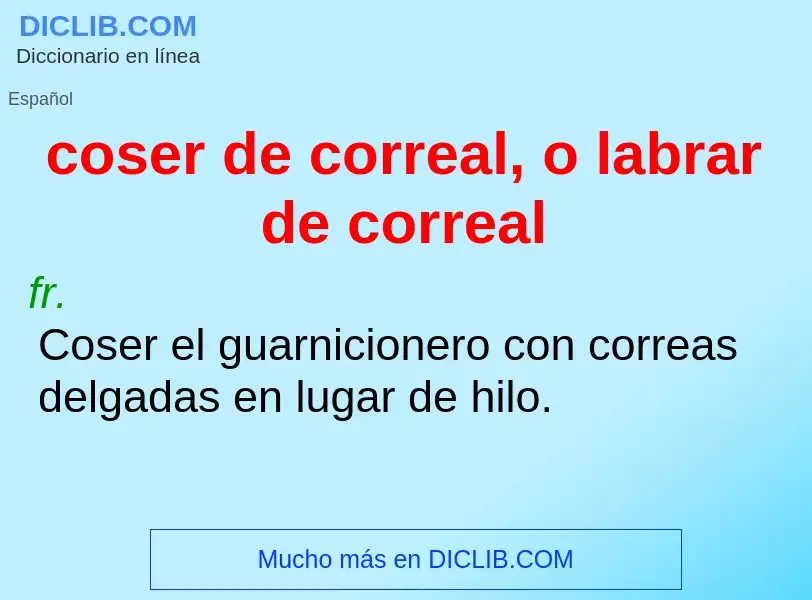 Что такое coser de correal, o labrar de correal - определение