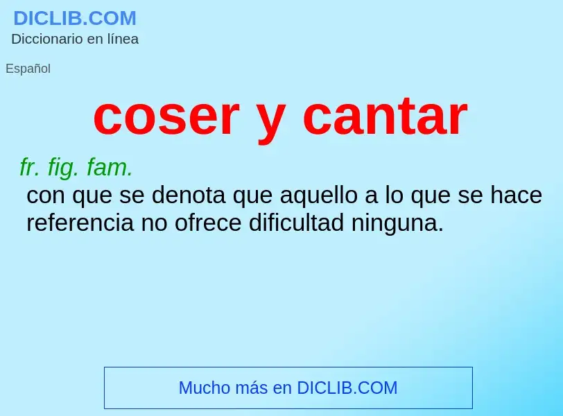 Wat is coser y cantar - definition