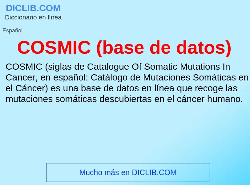 ¿Qué es COSMIC (base de datos)? - significado y definición