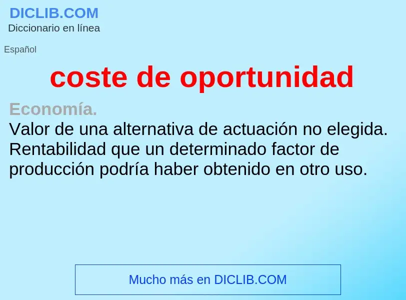 Wat is coste de oportunidad - definition