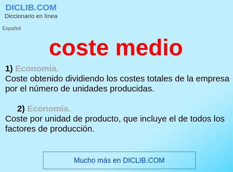 What is coste medio - meaning and definition