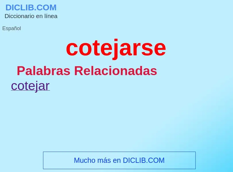 What is cotejarse - definition