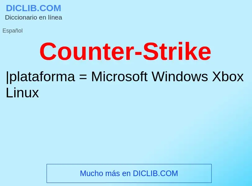 ¿Qué es Counter-Strike? - significado y definición