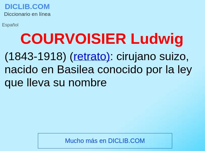 ¿Qué es COURVOISIER Ludwig? - significado y definición