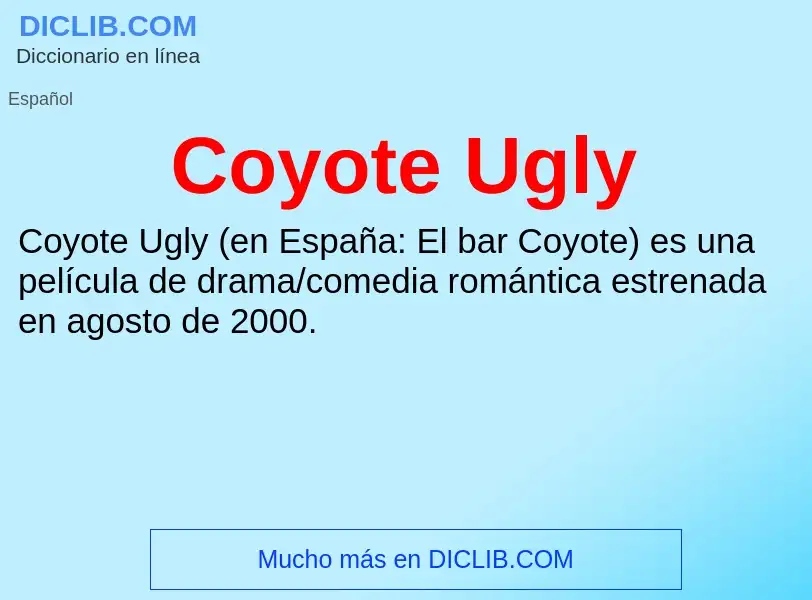 ¿Qué es Coyote Ugly? - significado y definición