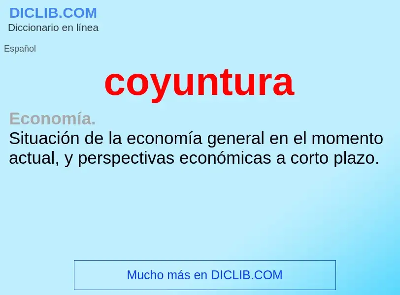 What is coyuntura - meaning and definition