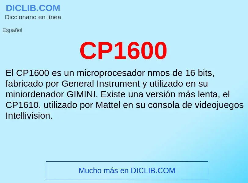 ¿Qué es CP1600? - significado y definición