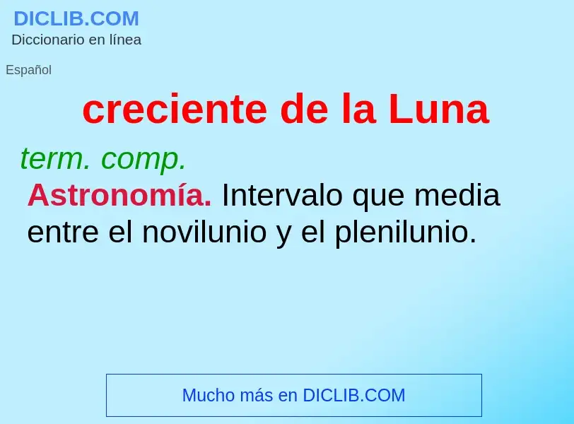 Was ist creciente de la Luna - Definition